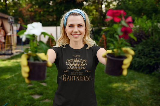 Girlie Shirt Gärtnerin Tradition und Können